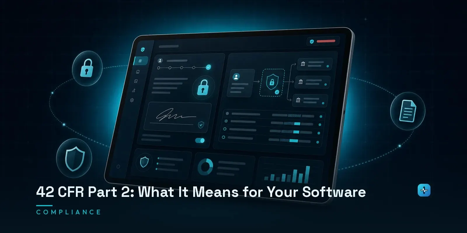 A tablet showing a 42 CFR Part 2 compliance interface with a consent management panel, lock icons, and restricted-access indicators on a dark navy background. Hero image for the Hipaasoft article "42 CFR Part 2: What It Means for Your Software"
