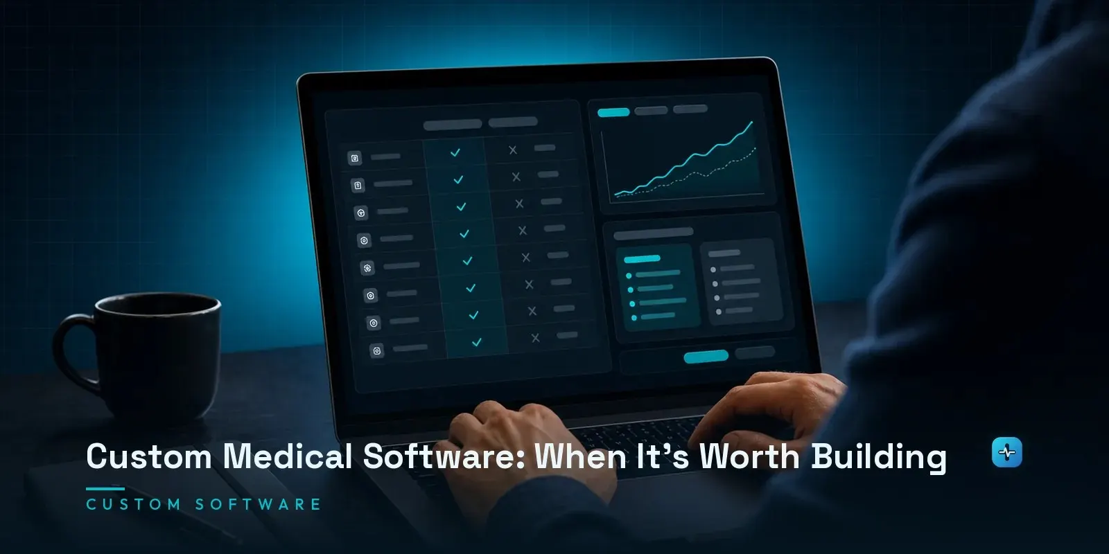 A developer at a laptop showing a custom medical software build-versus-buy comparison with a decision matrix and maintenance cost chart on a dark navy background. Hero image for the Hipaasoft article "Custom Medical Software: When It's Worth Building"